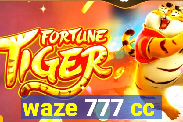waze 777 cc